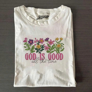 God is Good All The Time Floral Embroidery Tshirt, Jesus Bibble Lover Gift B-0013