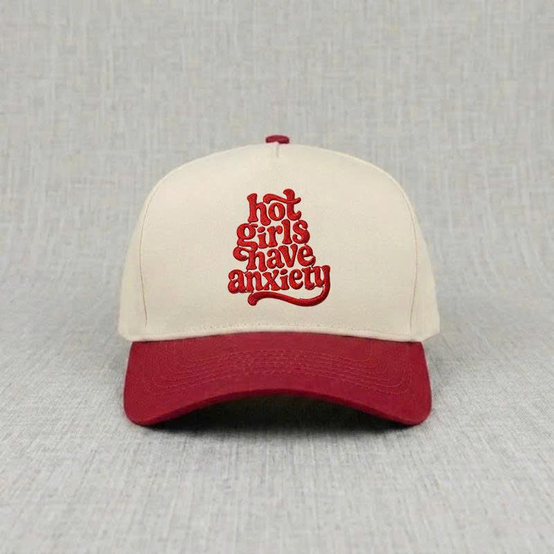 HOT GIRLS HAVE ANXIETY EMBROIDERED BASEBALL CAP, MENTAL HEALTH ANXIETY GIFT B-0025