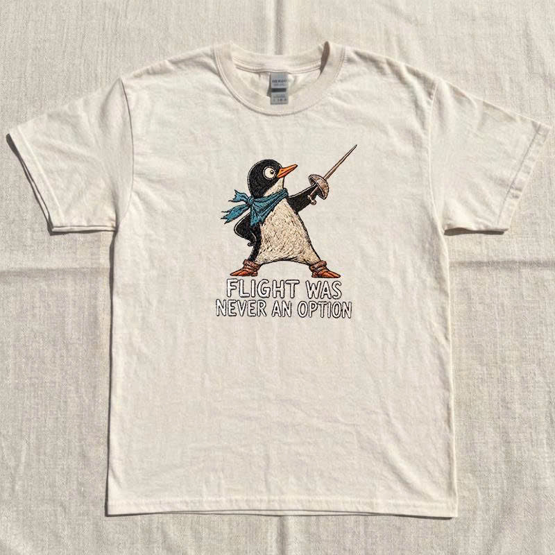 Flight Was Never an Option Funny Penguin Embroidered Tee B-0026