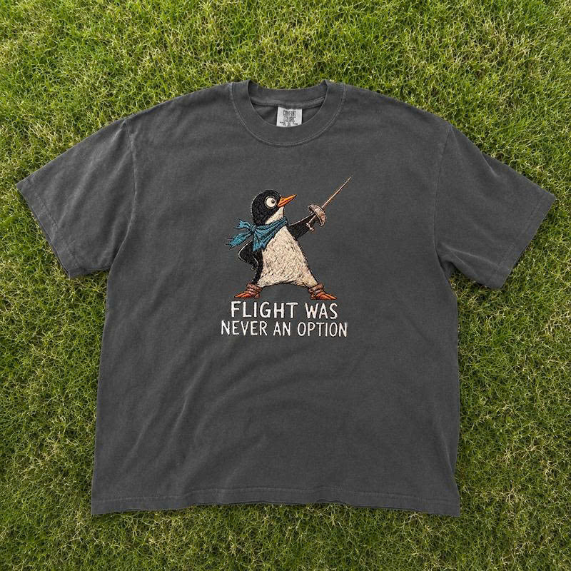 Flight Was Never an Option Funny Penguin Embroidered Tee B-0026