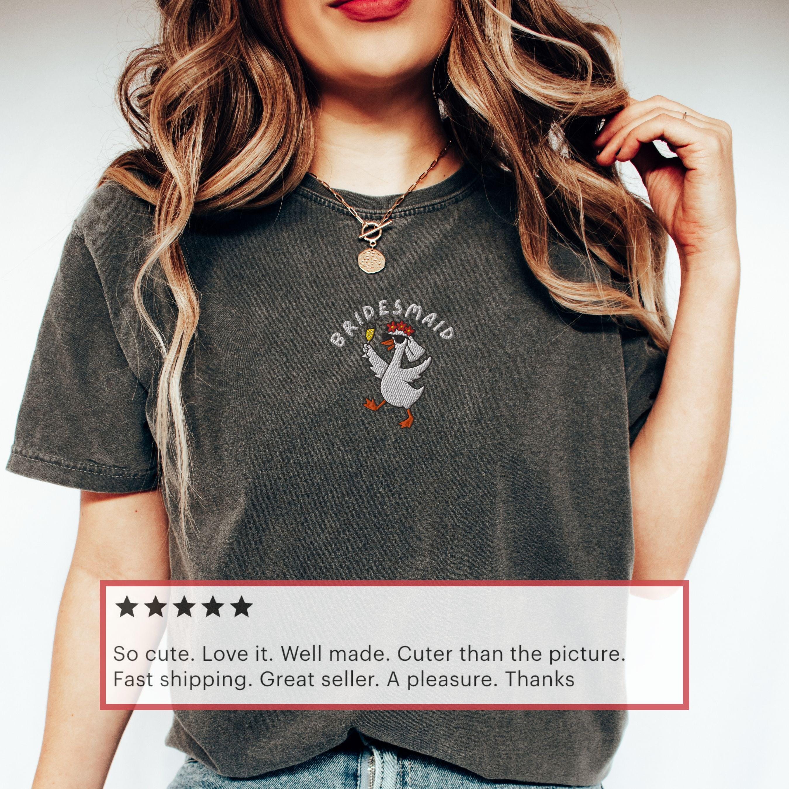 Embroidered Funny Bridesmaid Shirt, Silly Goose Bridesmaid T Shirt Son-0076