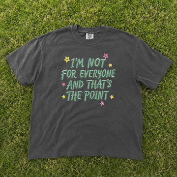 Funny Rude Sarcastic Women Embroidered Design Tshirt, I'm not for everyone and thats the point B-0041