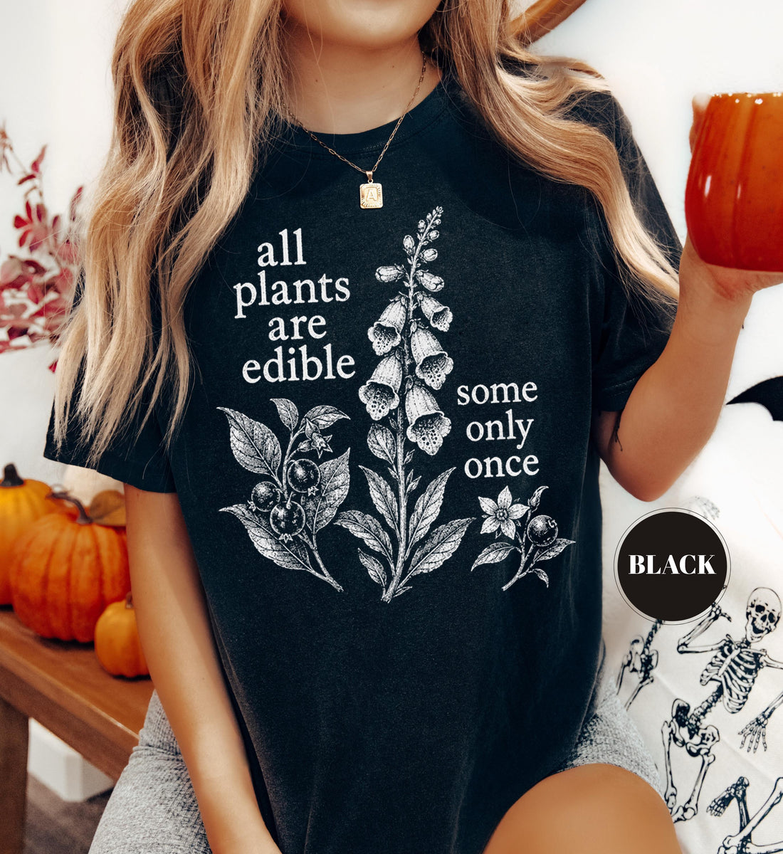 All Plants Are Edible Some Only Once T-Shirt, Funny Botanical Foraging Tee Son-00123