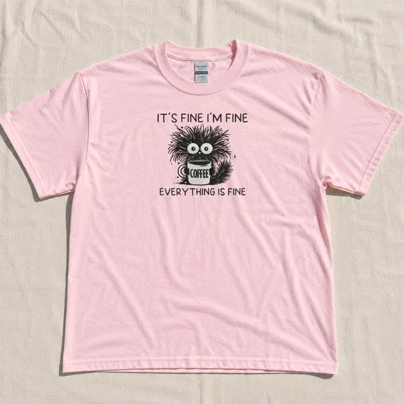 "IT'S FINE" FUNNY COFFEE EMBROIDERED TEE TH-0036