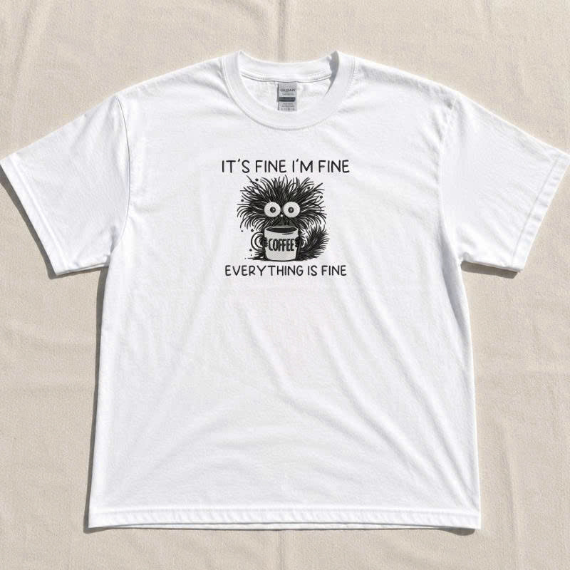 "IT'S FINE" FUNNY COFFEE EMBROIDERED TEE TH-0036