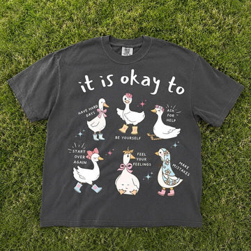 Motivational Goose T-Shirt, It is Okay to, Mental Health T-Shirt AK-077