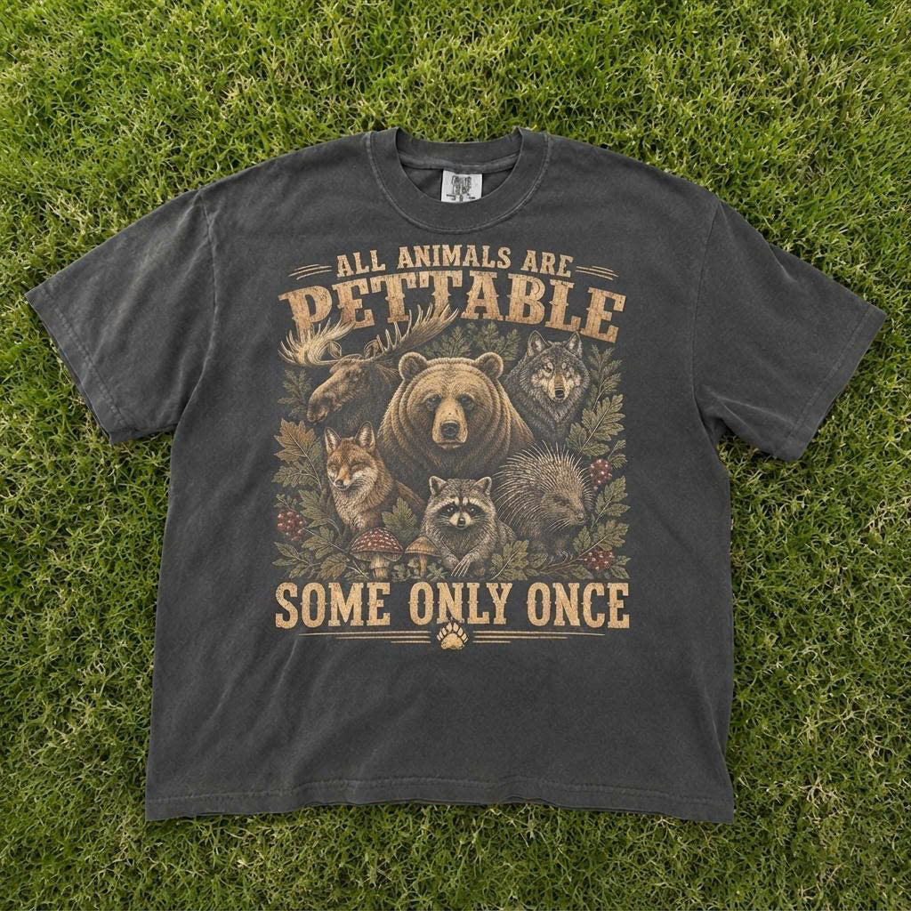 Funny Wildlife Shirt, All Animals Are Pettable Graphic Tee, Forest Animal Lover Gift, Bear Moose Wolf Raccoon T-Shirt AK-0122