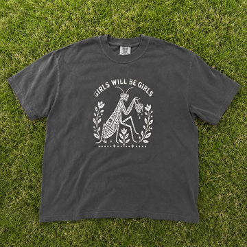 Girls Will Be Girls Praying Mantis Tshirt, Feminist Insect Graphic Tee, Nature Lover Gift B-0089