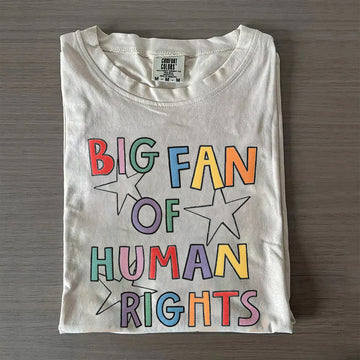 BIG FAN OF HUMAN RIGHTS SHIRT HHUE - 135