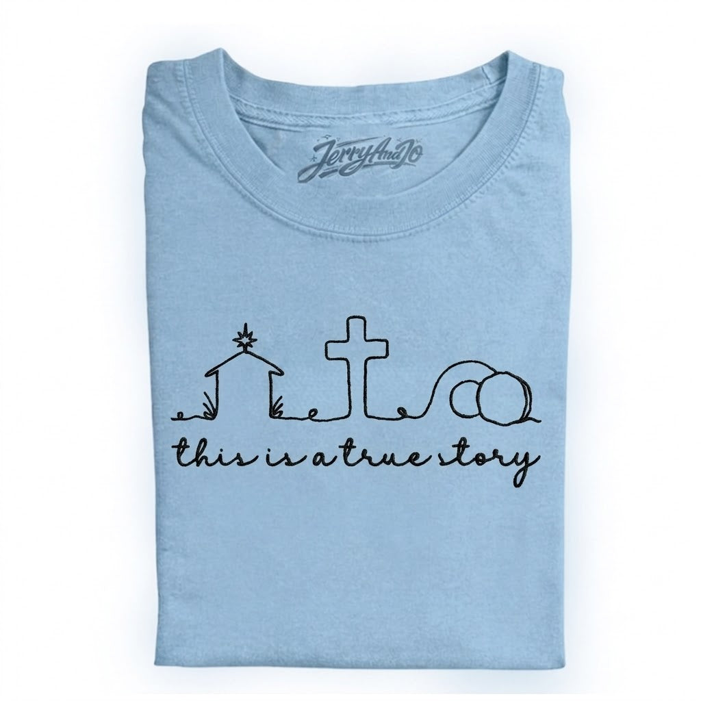 THIS IS A TRUE STORY CHRISTIAN EASTER CHRISTMAS EMBROIDERED TEE CT-0049