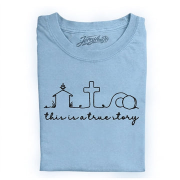 THIS IS A TRUE STORY CHRISTIAN EASTER CHRISTMAS EMBROIDERED TEE CT-0049