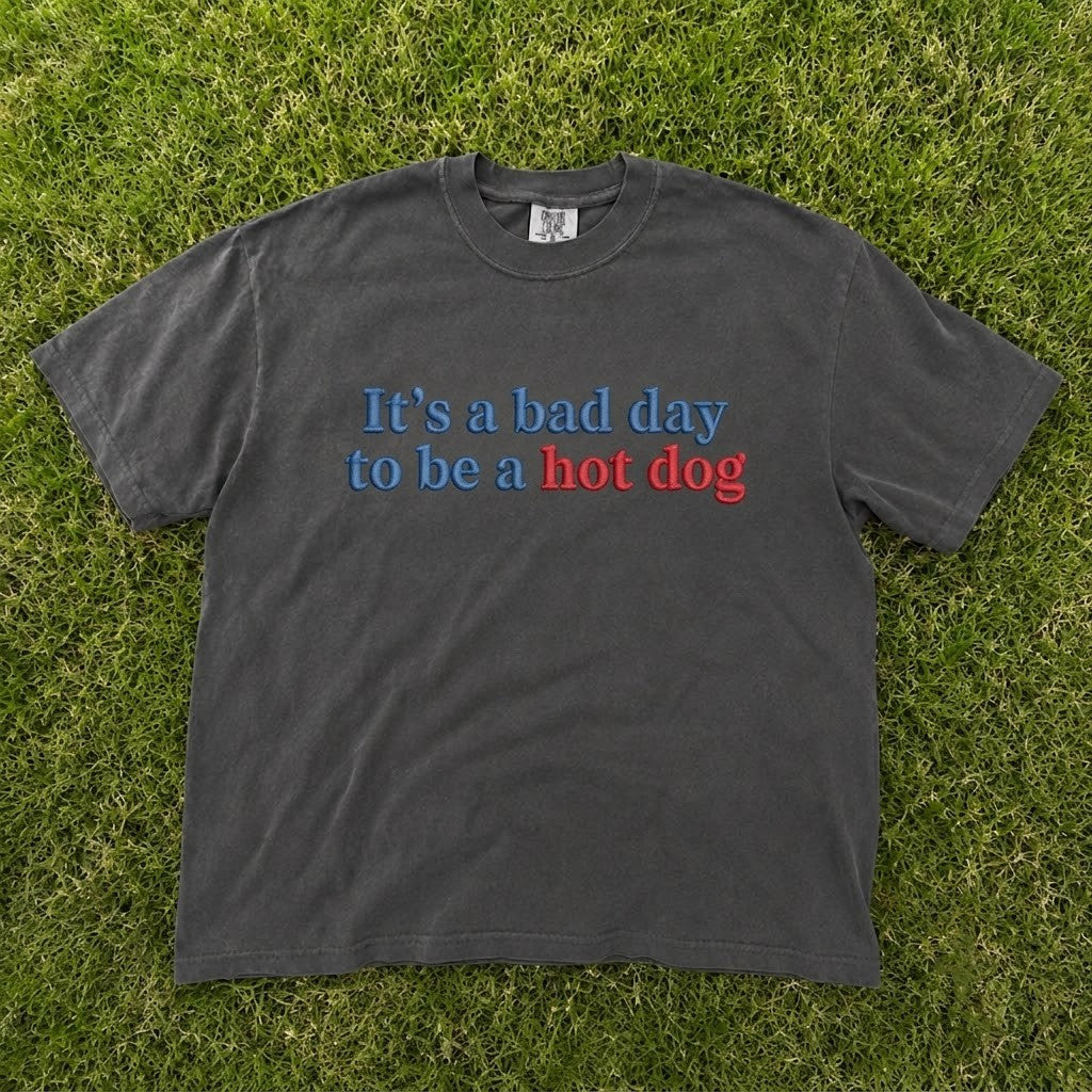 IT'S A BAD DAY TO BE A HOT DOG FUNNY MEME FOOD EMBROIDERED TEE CT-0056