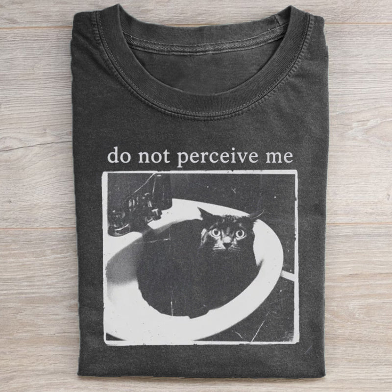 Do Not Perceive Me Cat Meme T-shirt B-00136