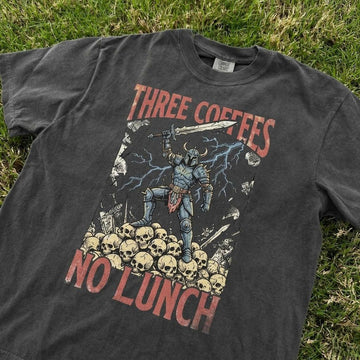 THREE COFFEES NO LUNCH COMFORT COLORS SHIRT LL-0076