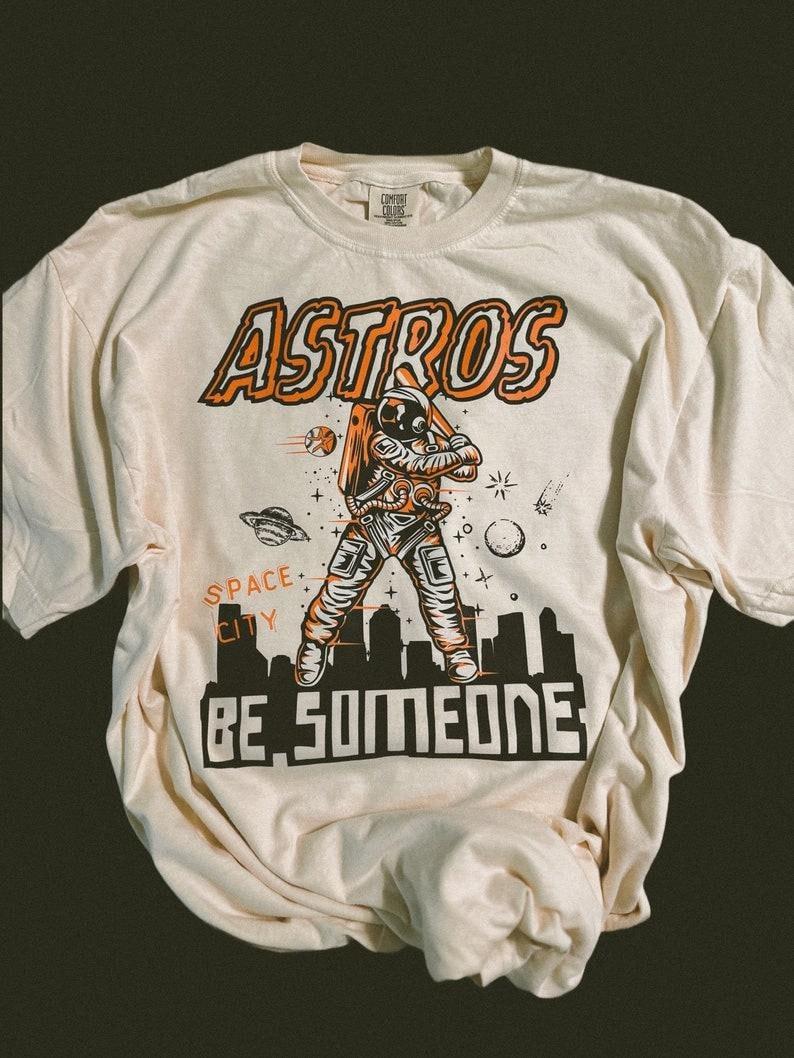 Be Someone Houston Astros Shirt B-00201