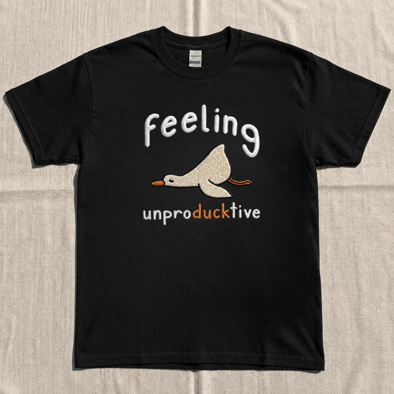 Feeling unproducktive Shirt Embroidered AK-018