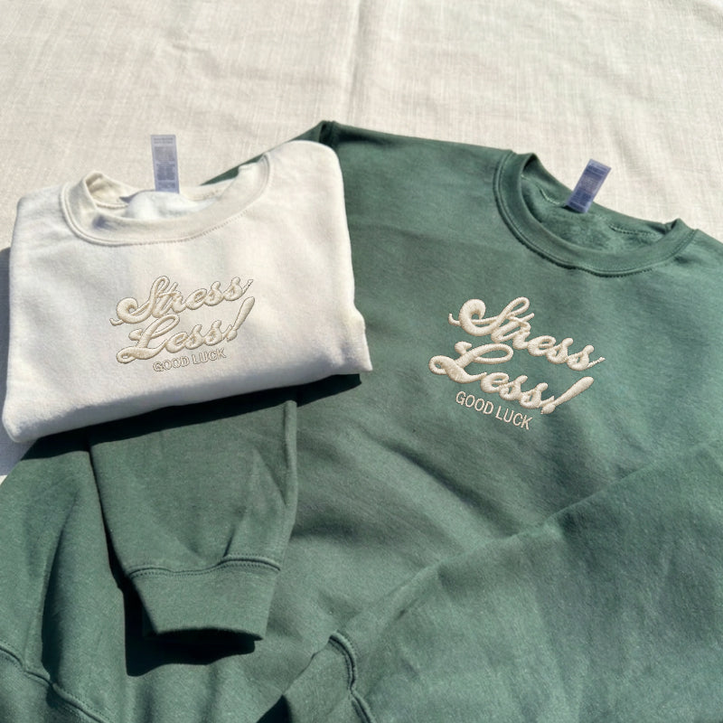 Embroidered Stress Less Good Luck Sweatshirt AK-035