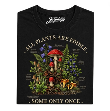 ALL PLANTS ARE EDIBLE SOME ONLY ONCE TEE, FUNNY GARDENING TEE BN-00152