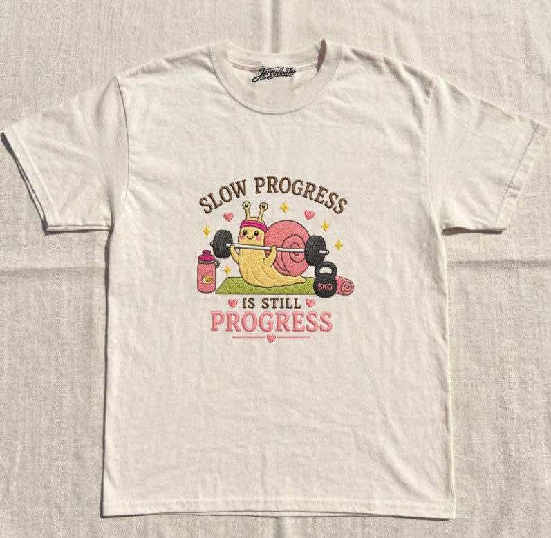 EMBROIDERED SLOW PROGRESS IS STILL PROGRESS  TEE XIU-0079