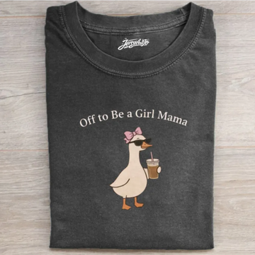 OFF TO BE A GIRL MOM T-SHIRT TR-00205