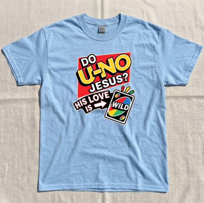 DO UNO JESUS HIS LOVE IS WILD TEE, DUNNY CHRISTIAN UNO GAME TEE, FAITH HUMOR TEE BN-00271