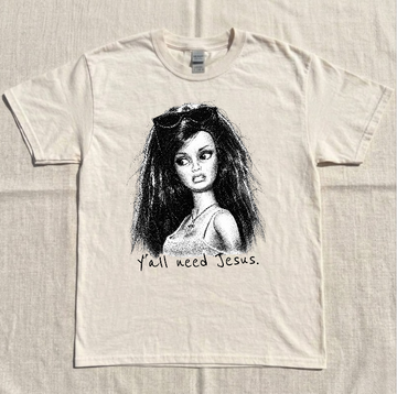 YA'LL NEED JESUS TEE, DISGUSTED DOLL TEE BN-00137