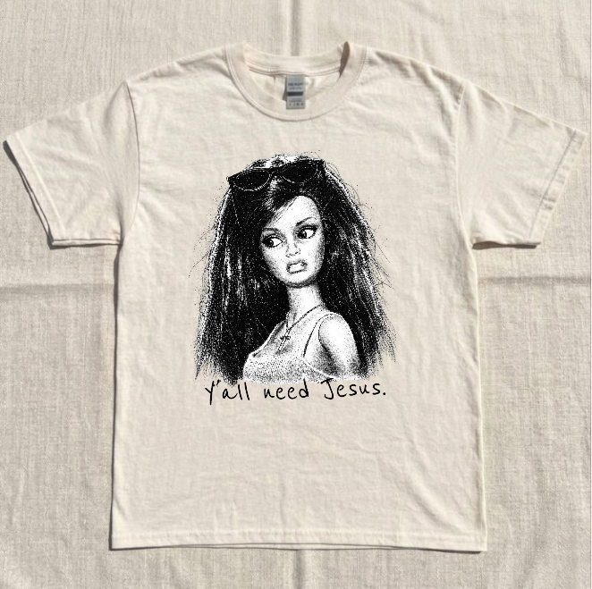 YA'LL NEED JESUS TEE, DISGUSTED DOLL TEE BN-00137