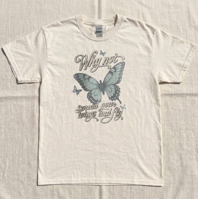 WHY NOT SPEAK YOUR BUTTERFLY TEE BN-00104