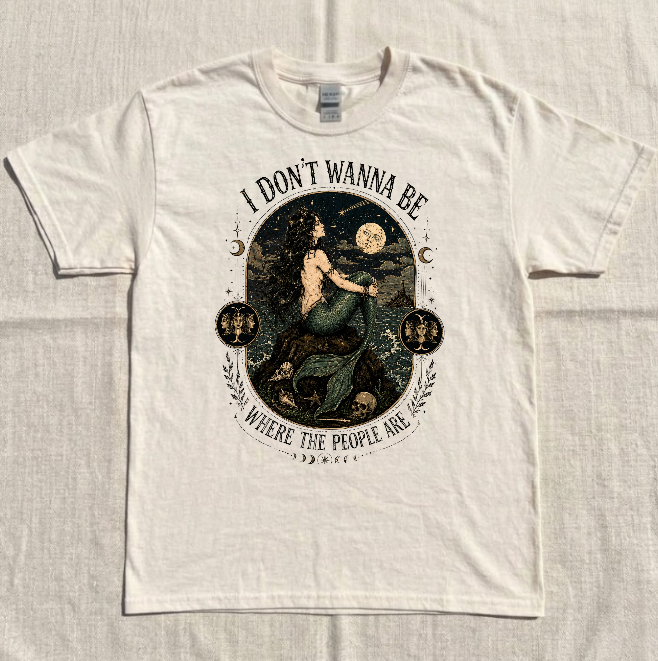 SIREN I DO'NT WANNE BE WHERE THE PEOPLE ARE, MERMAID TEE MYSTICAL TEE BN-00171