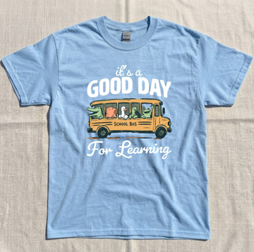 GOOD DAY FOR LEARNING SHIRT TR-00150