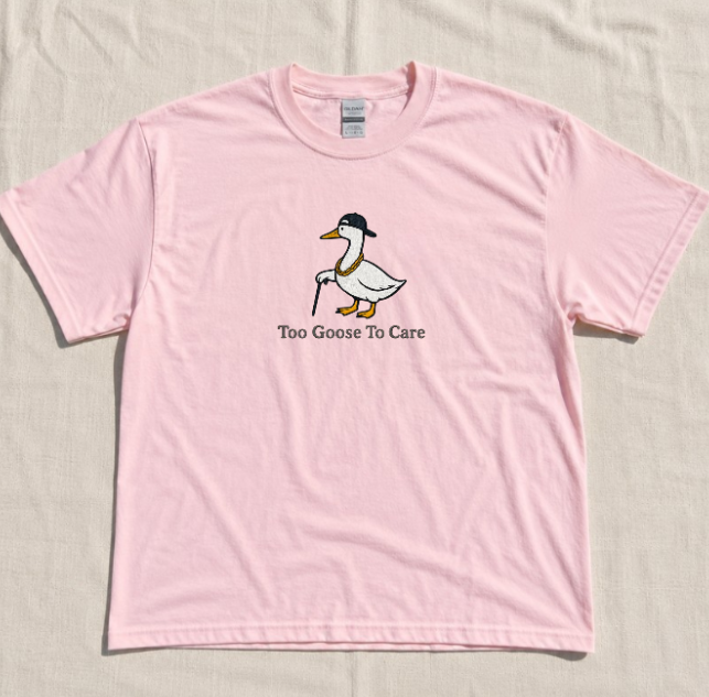 TOO GOOSE TO CARE, FUNNY GOOSE EMBROIDERED TEE BN-00074