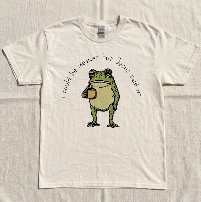 I COULD BE MEANER BUT JESUS SAID NO, FUNNY CHRISTIAN FROG TEE BN-00174