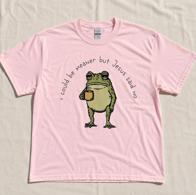 I COULD BE MEANER BUT JESUS SAID NO, FUNNY CHRISTIAN FROG TEE BN-00174