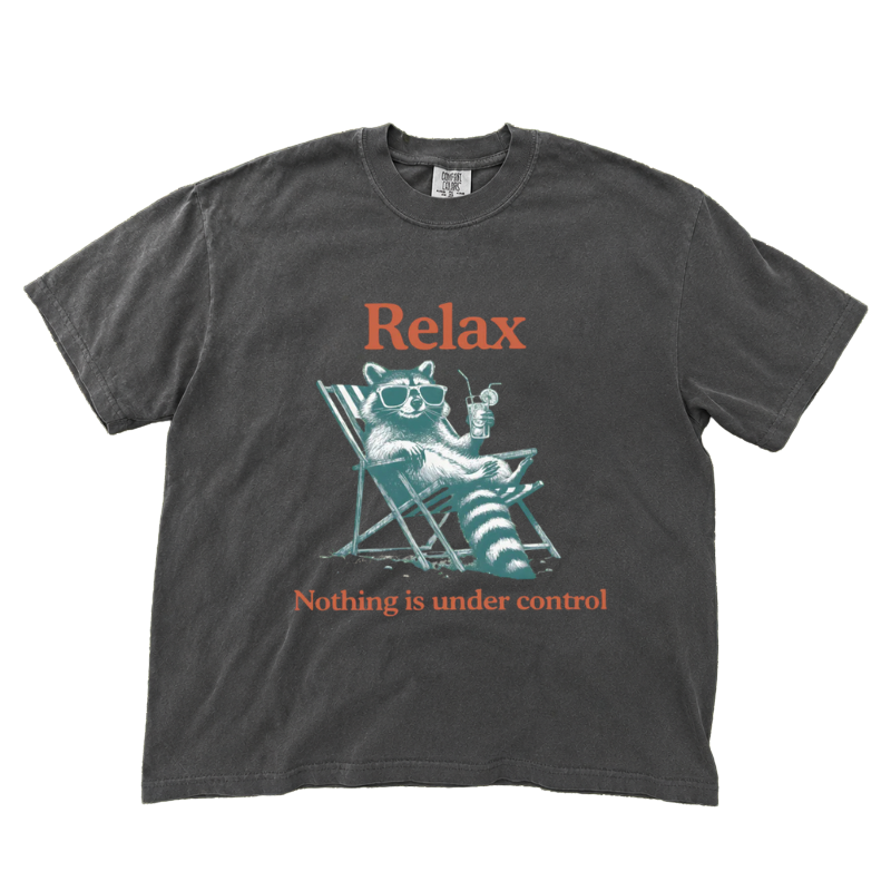 RELAX NOTHING IS UNDER CONTROL RACCOON SHIR LL- 0082