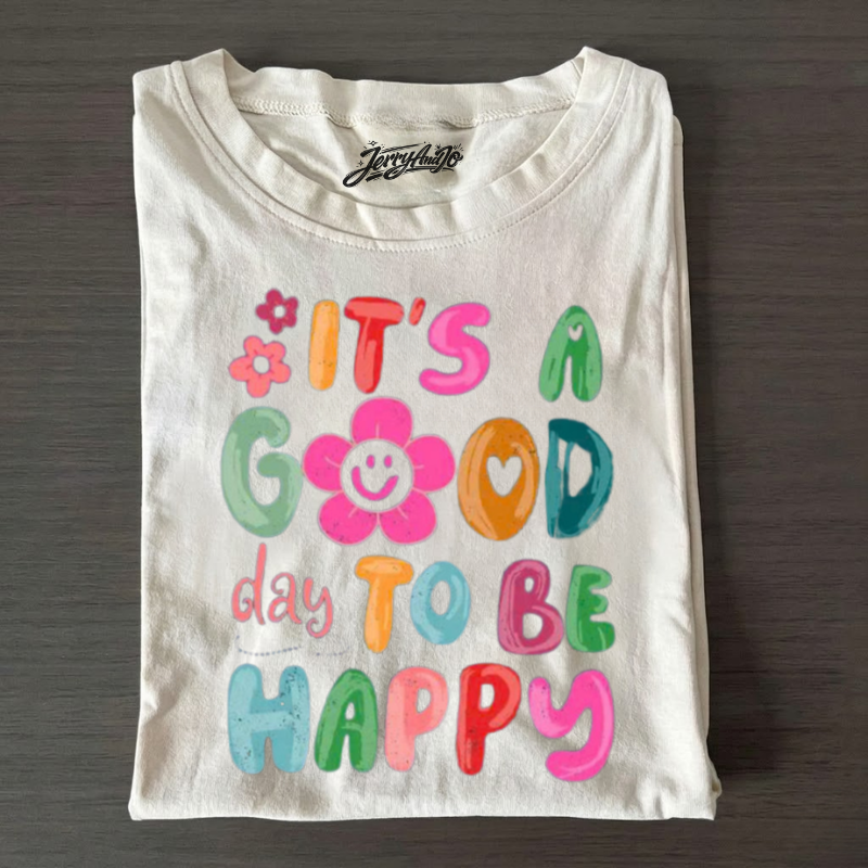 IT'S A GOOD DAY TO BE HAPPY COMFORT COLORS T-SHIRT LL - 0151