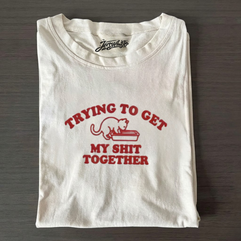 TRYING TO GET MY SHIT TOGETHER EMBROIDERED CAT T-SHIRT  LL - 0030