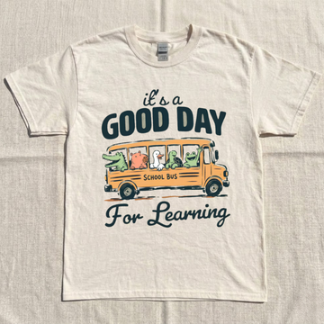 IT'S A GOOD DAY FOR LEARNING SHIRT, BACK TO SCHOOL GIFT LL-0073