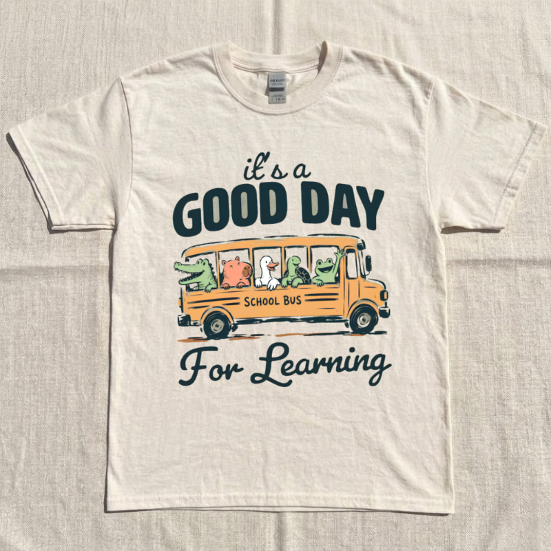 IT'S A GOOD DAY FOR LEARNING SHIRT, BACK TO SCHOOL GIFT LL-0073