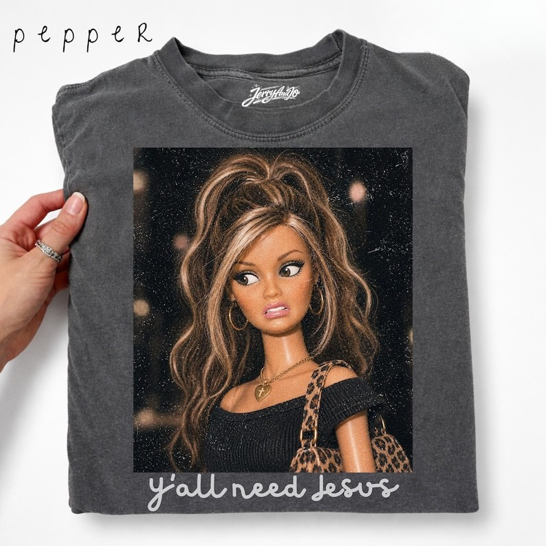 YA'LL NEED JESUS FUNNY BARBIE HUMOR SHIRT, TRENDY CHRISTIAN MOM TOP BT-00152
