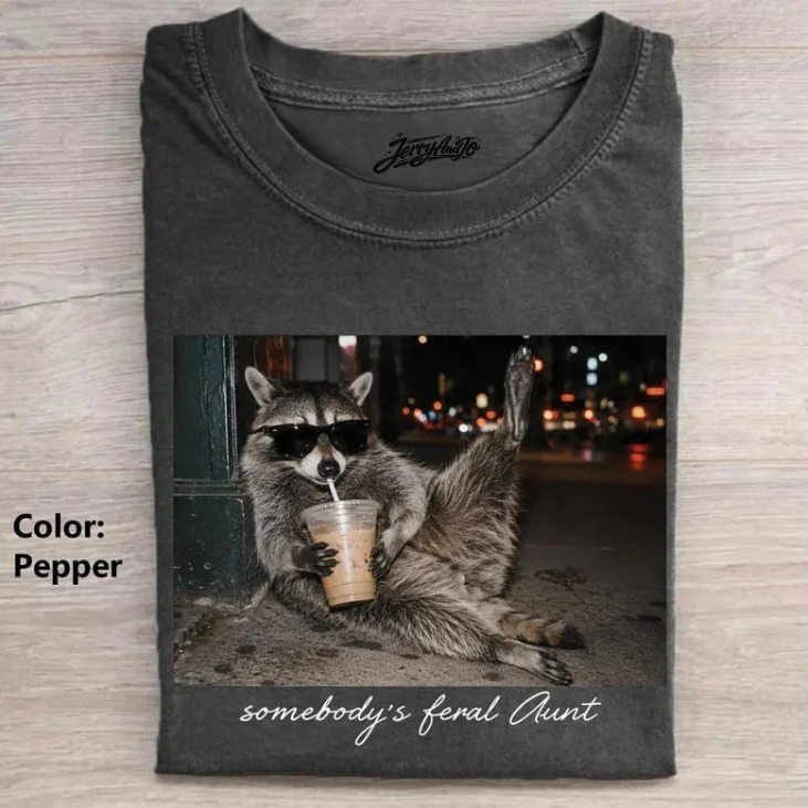 SOMEBODY’S FERAL AUNT T-SHIRT, FUNNY MEME RACCOON SHIRT BT-0091