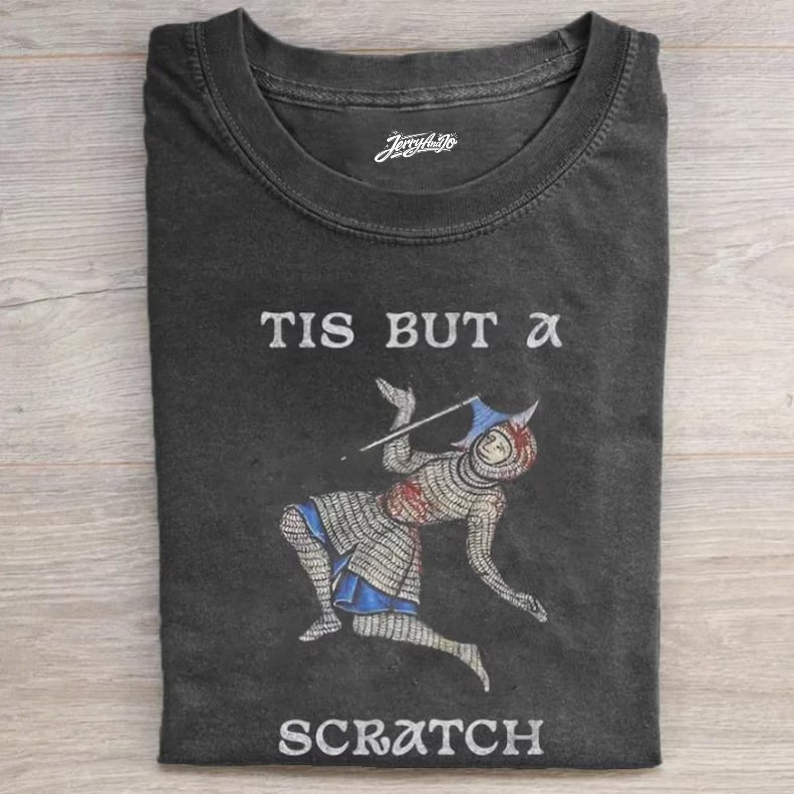TIS BUT A SCRATCH SHIRT, FUNNY MEDIEVAL KNIGHT TEE  BT-0097