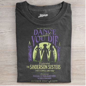 VINTAGE DANCE TILL YOU DIE SHIRT, HOCUS POCUS SANDERSON SISTERS HALLOWEEN TEE BT-00254
