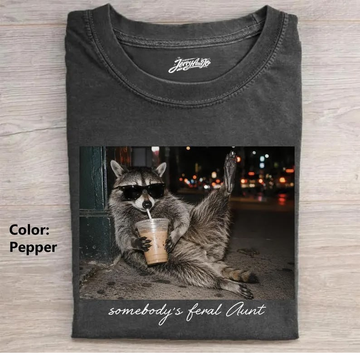 SOMEBODY’S FERAL AUNT T-SHIRT, FUNNY MEME RACCOON SHIRT BT-0091