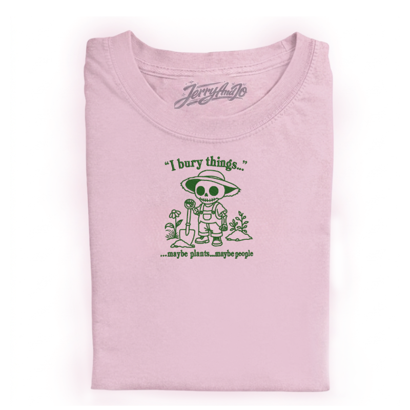I BURY THINGS MAYBE PLANTS MAYBE PEOPLE EMBROIDERY SHIRT BT-0067