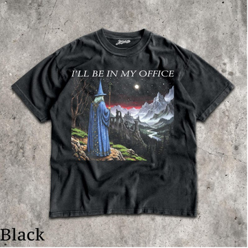 I'LL BE IN MY OFFICE T-SHIRT - MEN & WOMEN'S UNISEX GRAPHIC TEE BT-00137