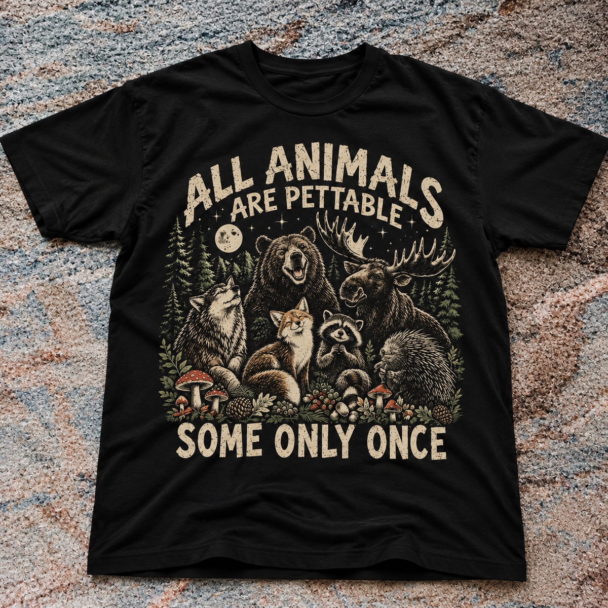 All Animals Are Pettable Some Only Once SHIRT HHUE - 161