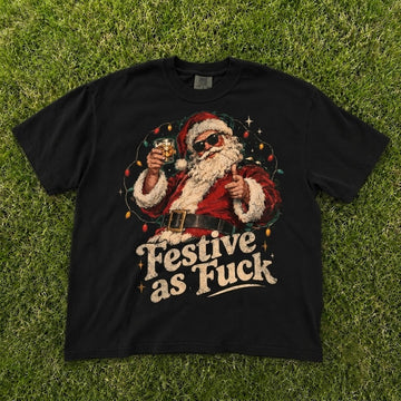 Festive As Fuck Santa T-Shirt Cool Santa Drinking Whiskey Christmas Shirt CT-0110