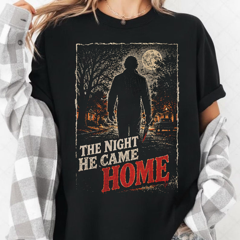 The Night He Came Home T-Shirt, Michael Myer Graphic Tee, Horror Shirt B-00179