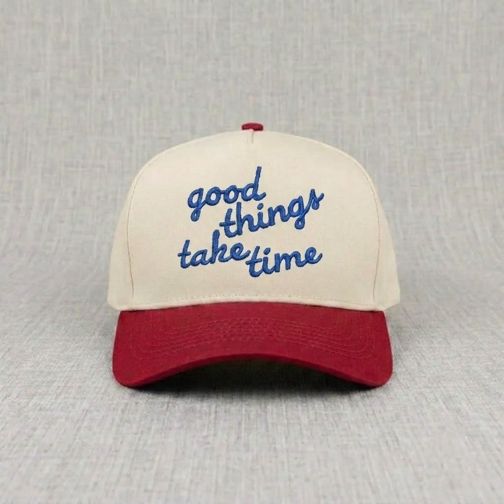 GOOD THINGS TAKE TIME QUOTE BASEBALL EMBROIDERED HAT CT-0015