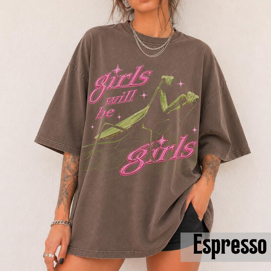 Praying Mantis - Girls Will Be Girls Tee Shirt, Funny Feminist Gift, Y2K Style Graphic Tee B-00132